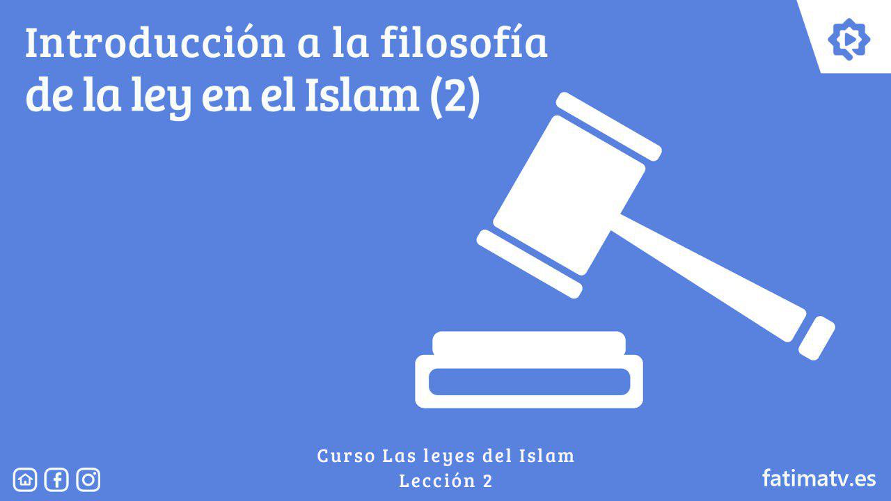 Introducción a la filosofía de la ley en el Islam (2)